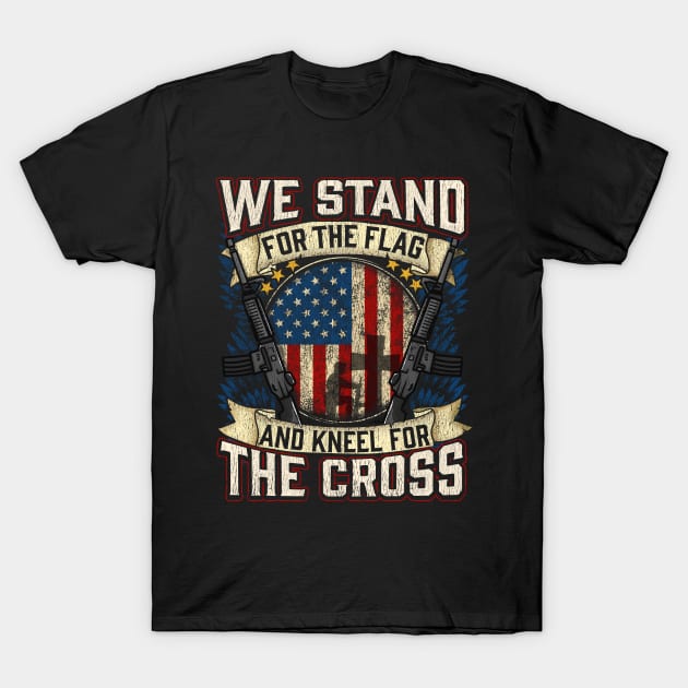 We Stand For The Flag And Kneel For The Cross print USA T-Shirt by biNutz